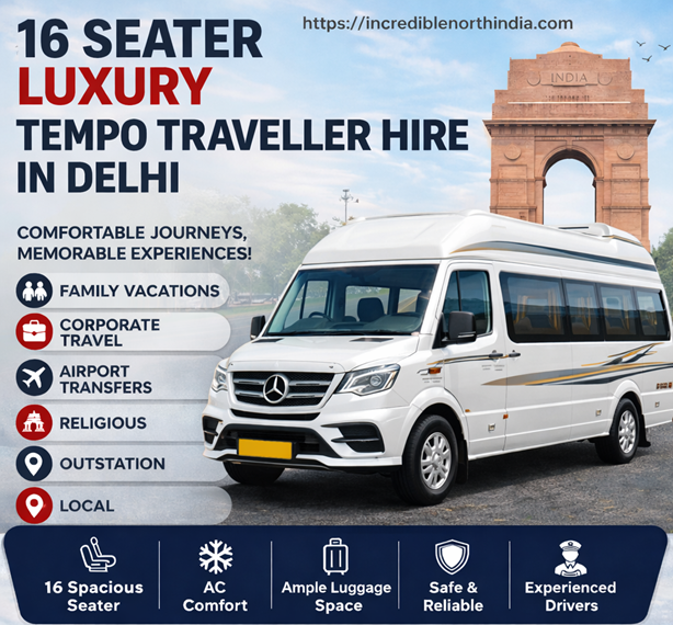 16 seater luxury Tempo Traveller hire in Delhi with spacious seating, AC, and driver for outstation trips and group travel
