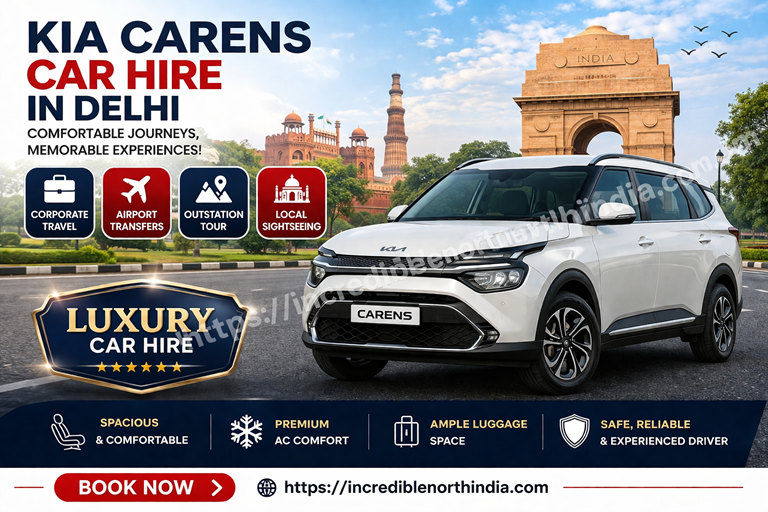 Kia Carens hire in Delhi luxury 6 7 seater car rental for group travel and long distance trips Incredible North India