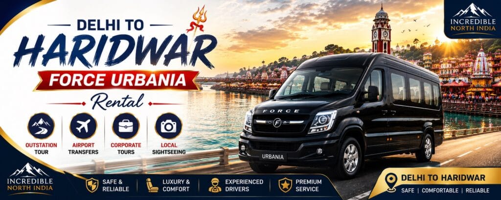 Delhi To Haridwar Force Urbania Rental from Incredible North India